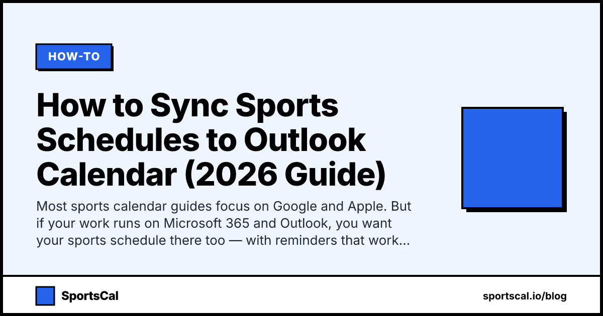 How to Sync Sports Schedules to Outlook Calendar (2026 Guide)