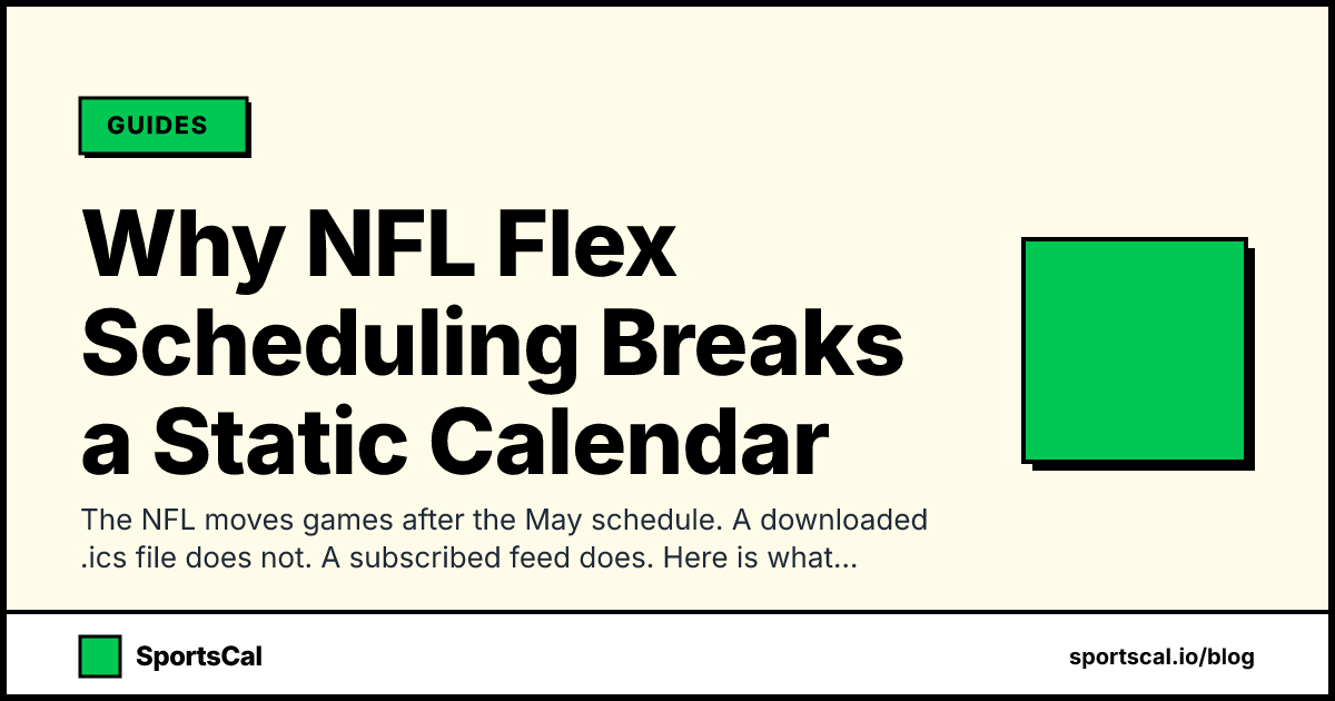 Why NFL Flex Scheduling Breaks a Static Calendar
